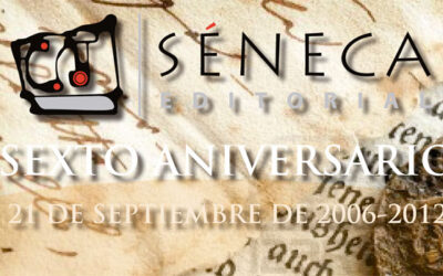 Sexto Aniversario de Editorial Séneca